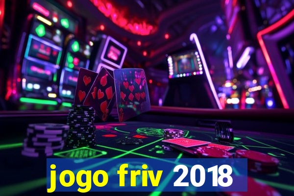 jogo friv 2018